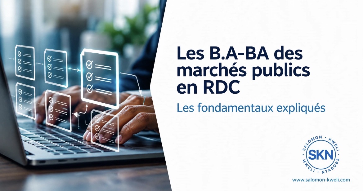 Comprendre les marchés publics en RDC : les acteurs, les responsabilités et les mécanismes essentiels